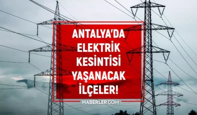 Antalya elektrik kesintisi! 25-26 Ekim Muratpaşa, Manavgat, Serik elektrik kesintisi ne zaman bitecek?